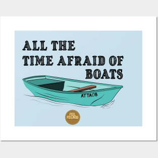 All The Time Afraid of Boats Posters and Art